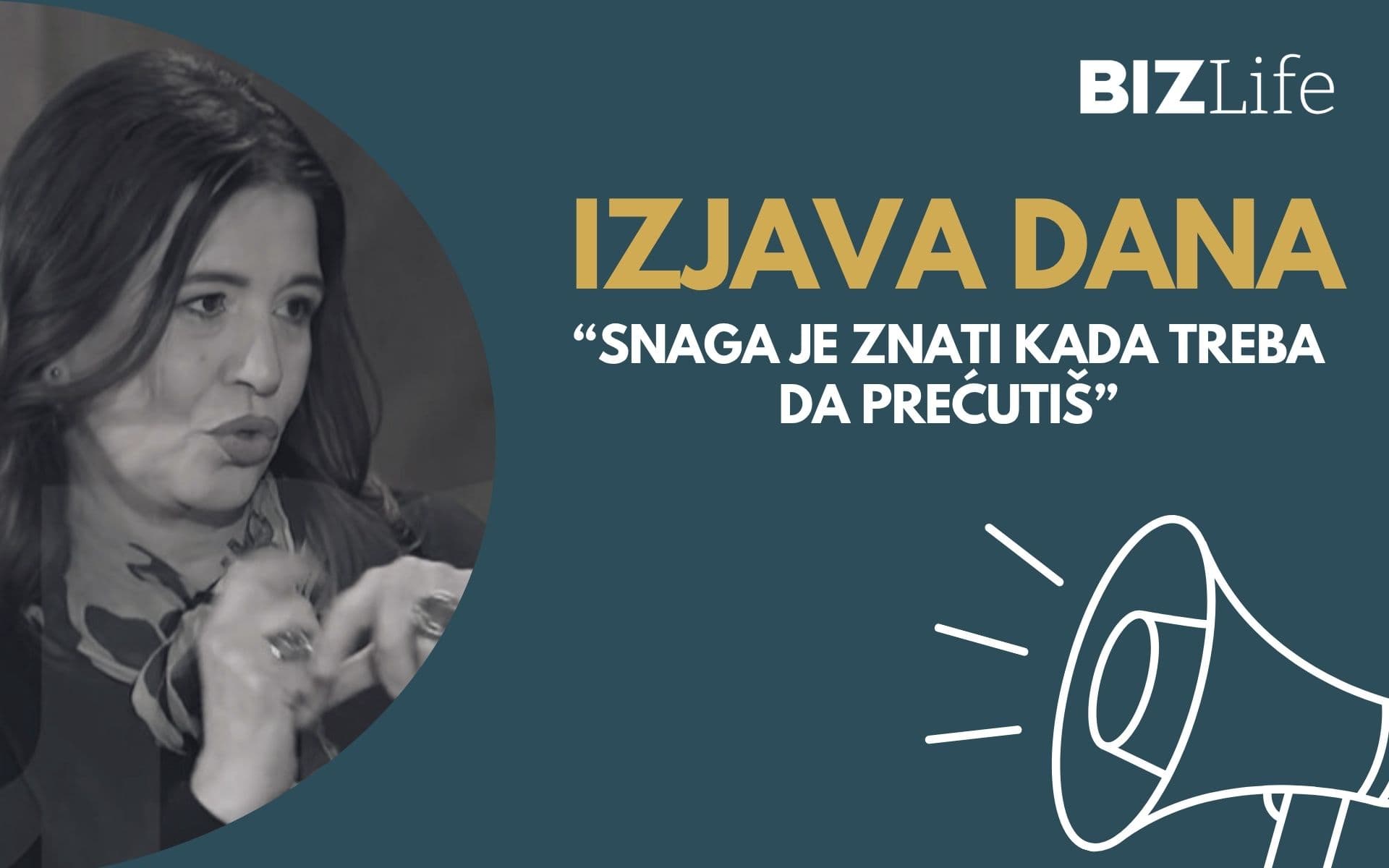 IZJAVA DANA: „Snaga je znati kada treba da prećutiš“