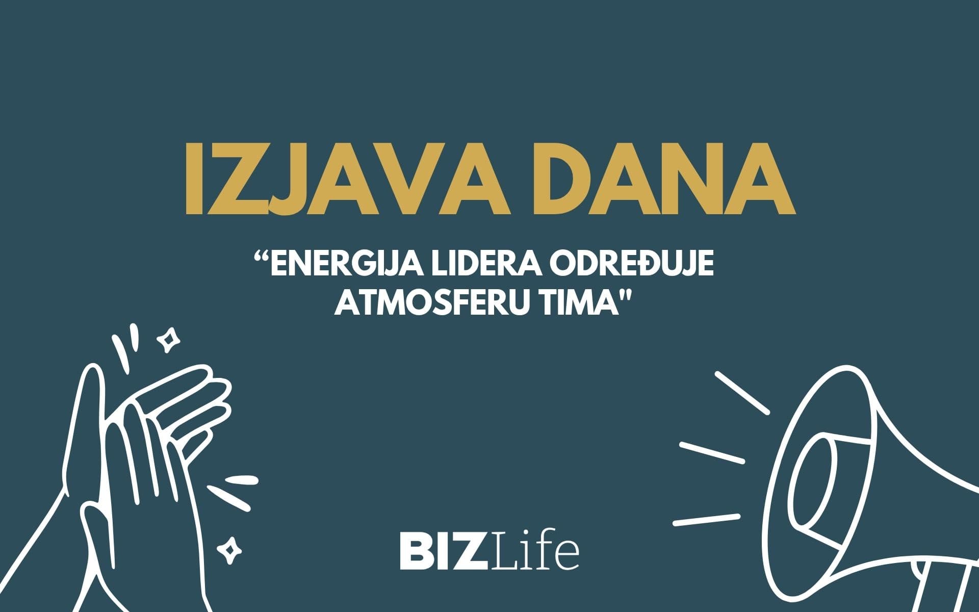 IZJAVA DANA: „Energija lidera određuje atmosferu tima“