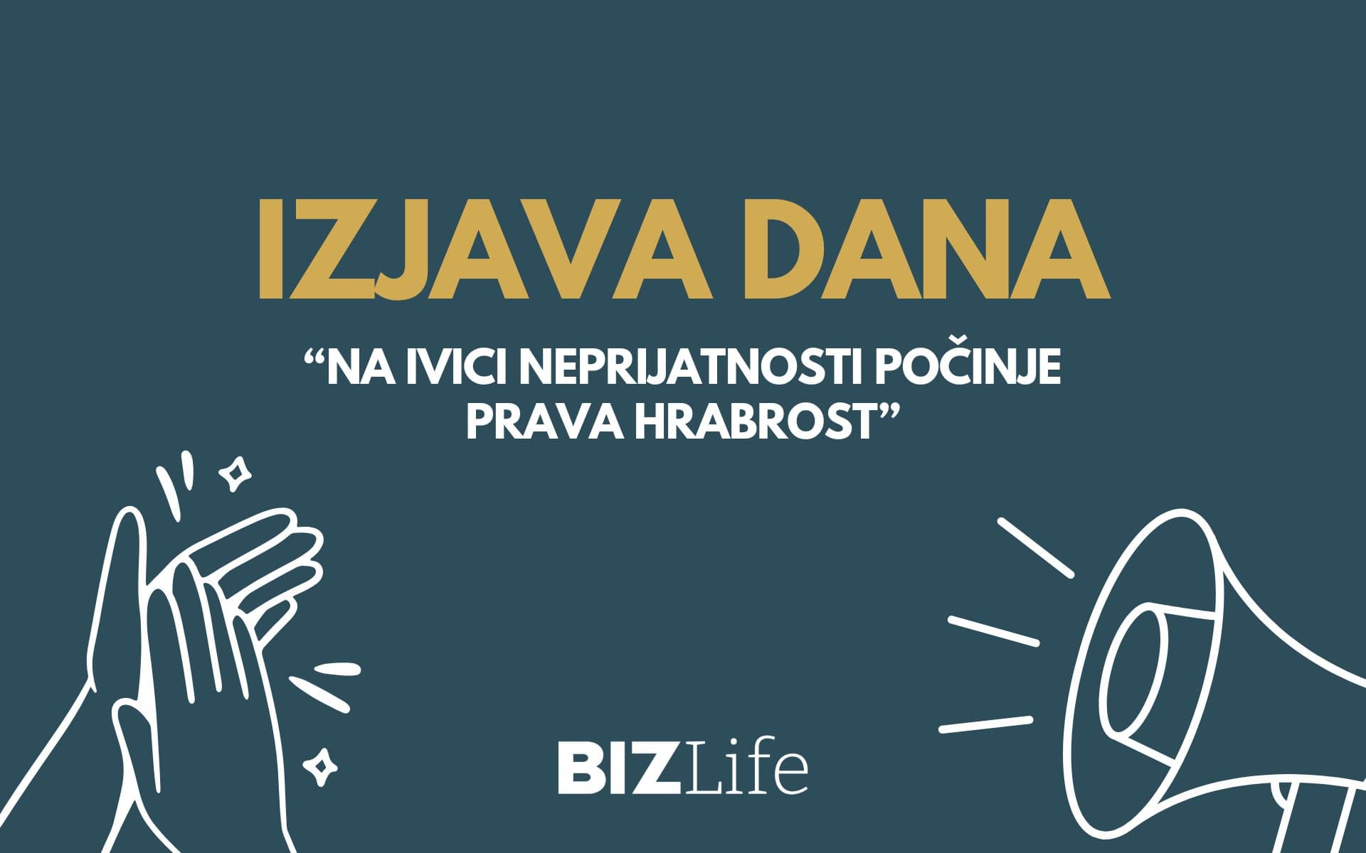 IZJAVA DANA: Na ivici neprijatnosti počinje prava hrabrost