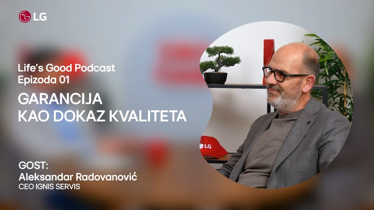 LG Srbija pokrenuo „Life’s Good“ podkast: Saveti za pametnije korišćenje kućnih uređaja