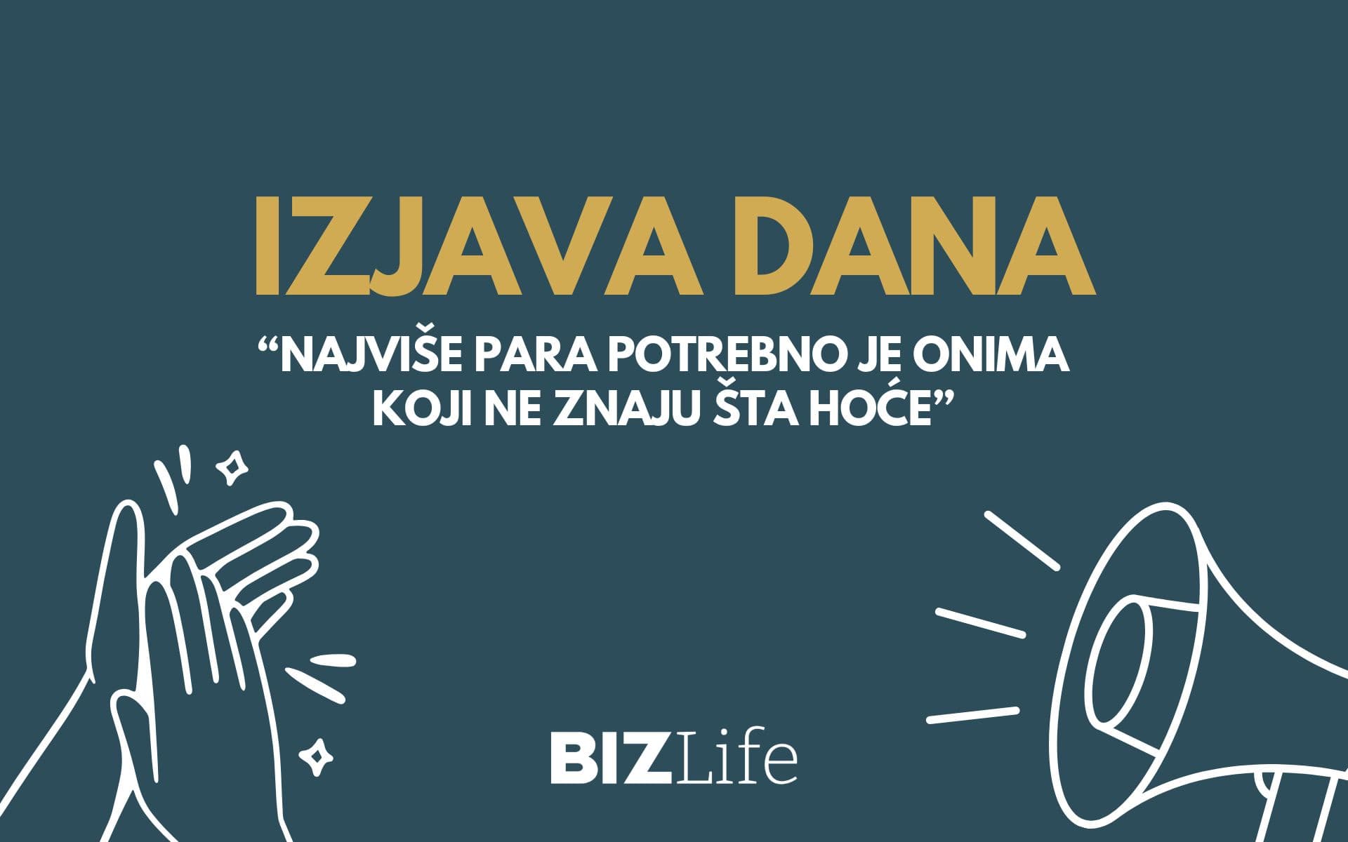 IZJAVA DANA: „Najviše para potrebno je onima koji ne znaju šta hoće“