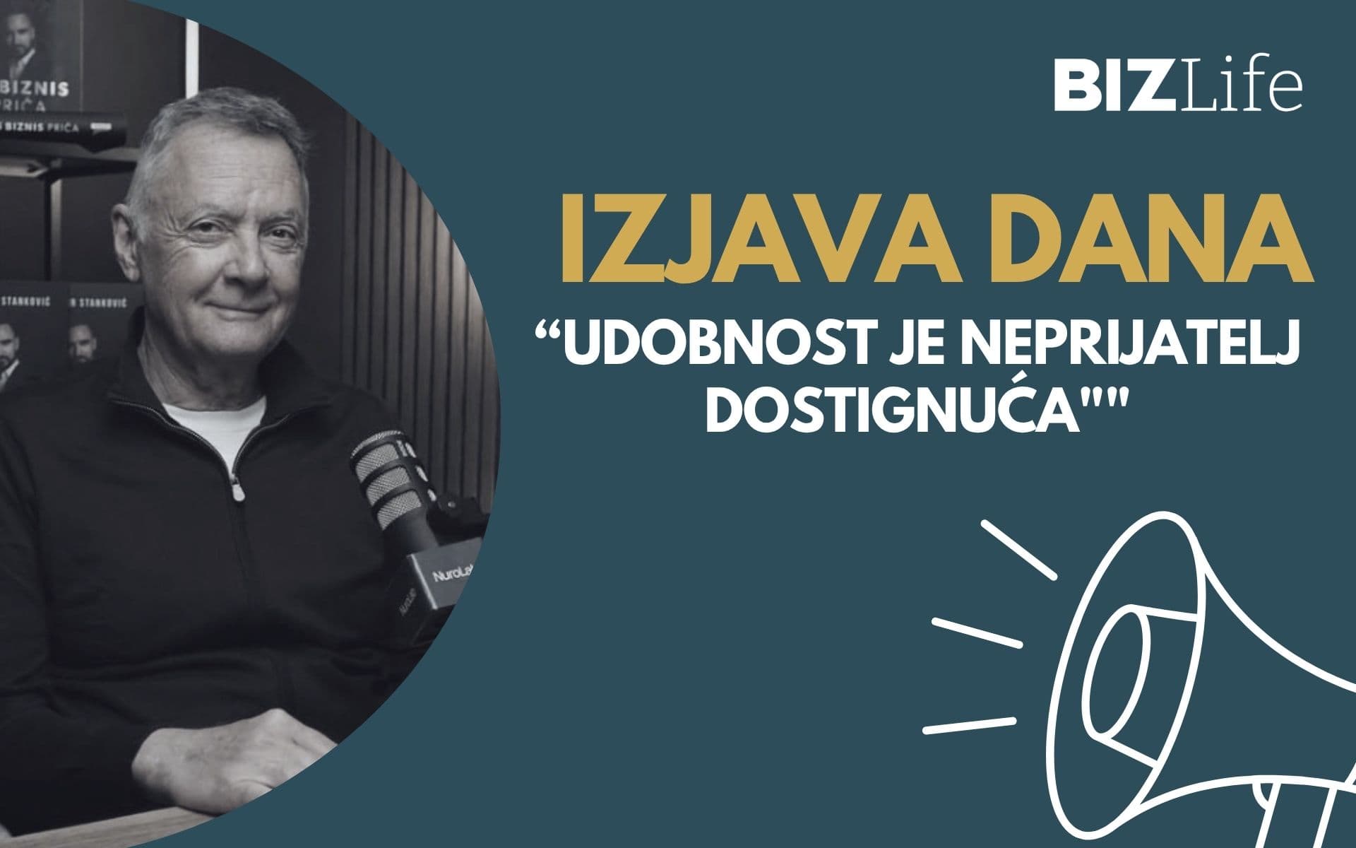 IZJAVA DANA: „Udobnost je neprijatelj dostignuća“