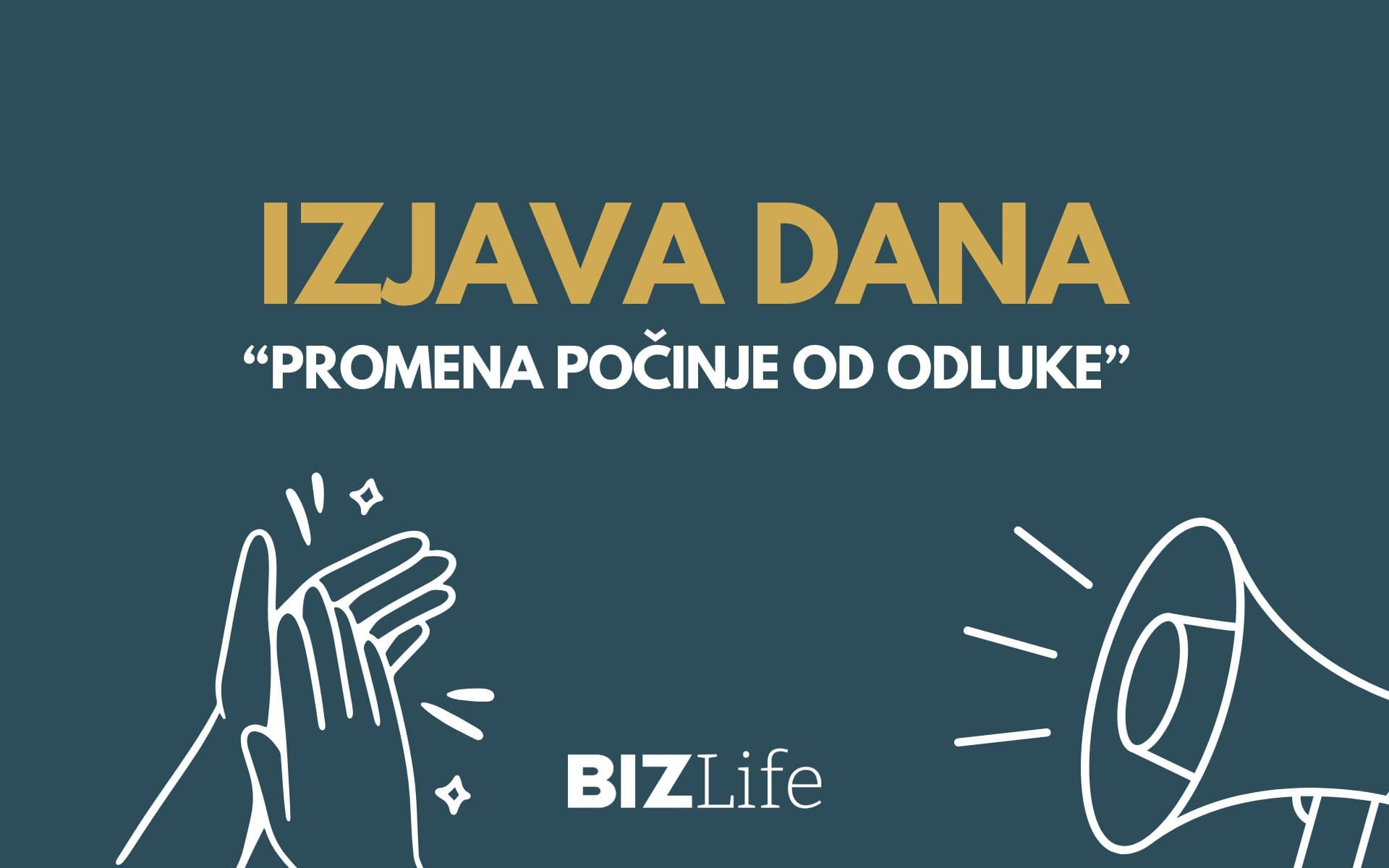 IZJAVA DANA: „Promena počinje od odluke”