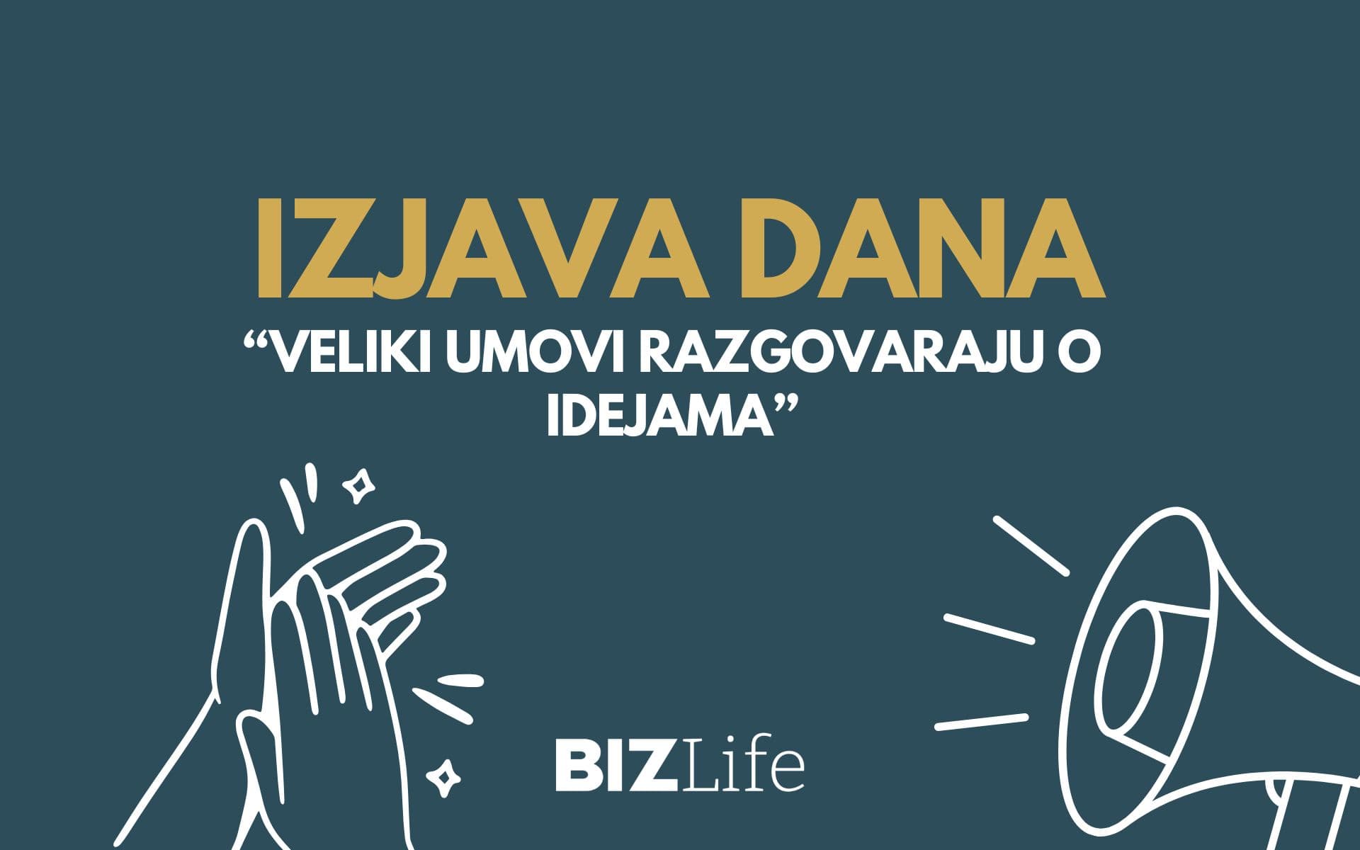 IZJAVA DANA: „Veliki umovi razgovaraju o idejama”