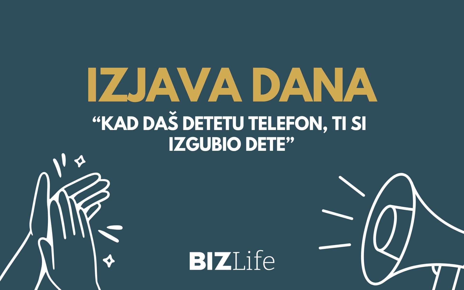 IZJAVA DANA: „Kad daš detetu telefon, ti si izgubio dete“