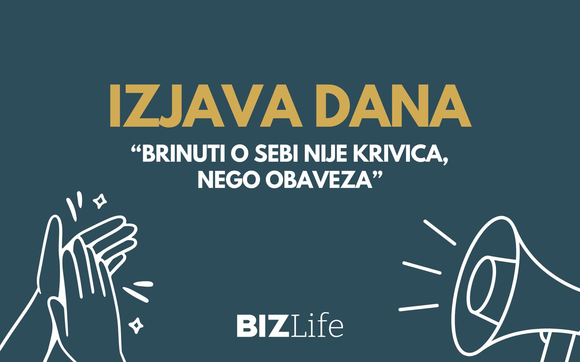 IZJAVA DANA: „Brinuti o sebi nije krivica, nego obaveza“