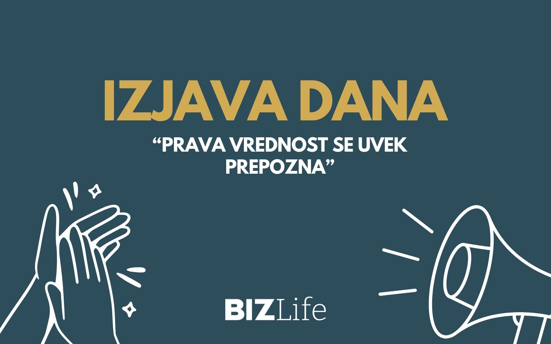 IZJAVA DANA: „Prava vrednost se uvek prepozna“