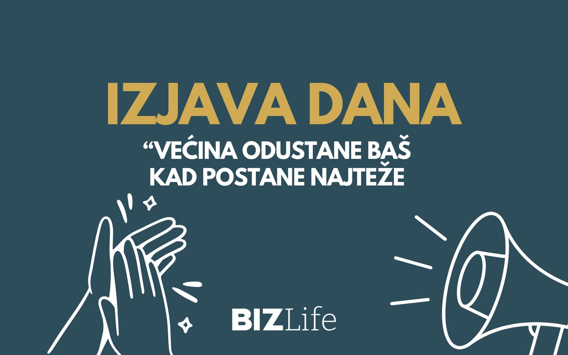 IZJAVA DANA: „Većina odustane baš kad postane najteže“
