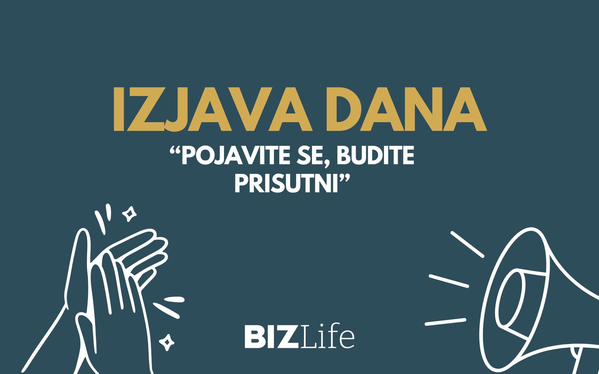 IZJAVA DANA: „Pojavite se, budite prisutni“