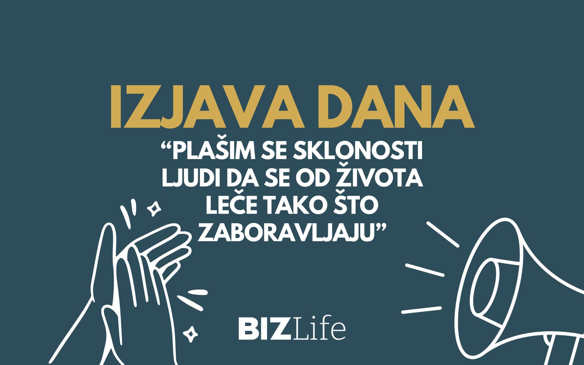 IZJAVA DANA: „Plašim se sklonosti ljudi da se od života leče tako što zaboravljaju“