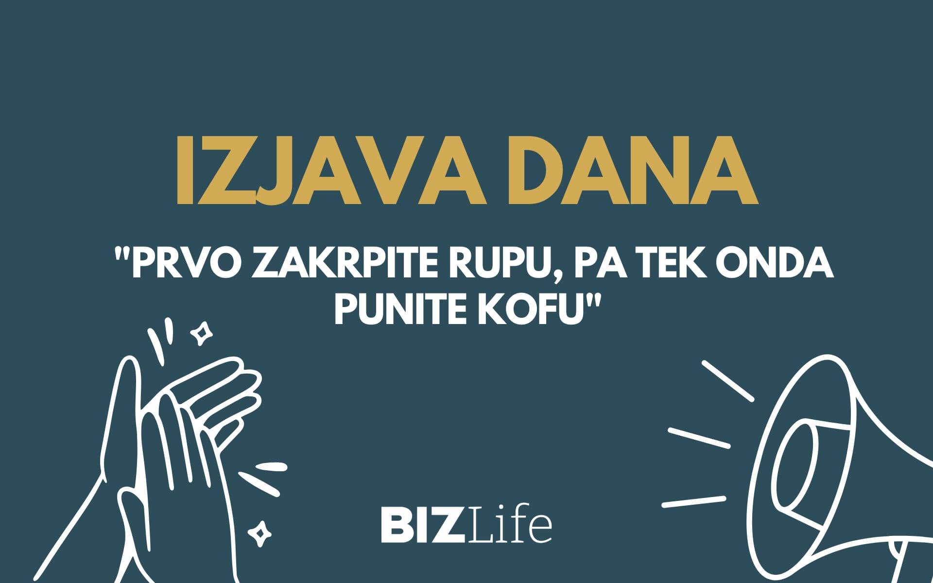 IZJAVA DANA: “Prvo zakrpite rupu, pa tek onda punite kofu”