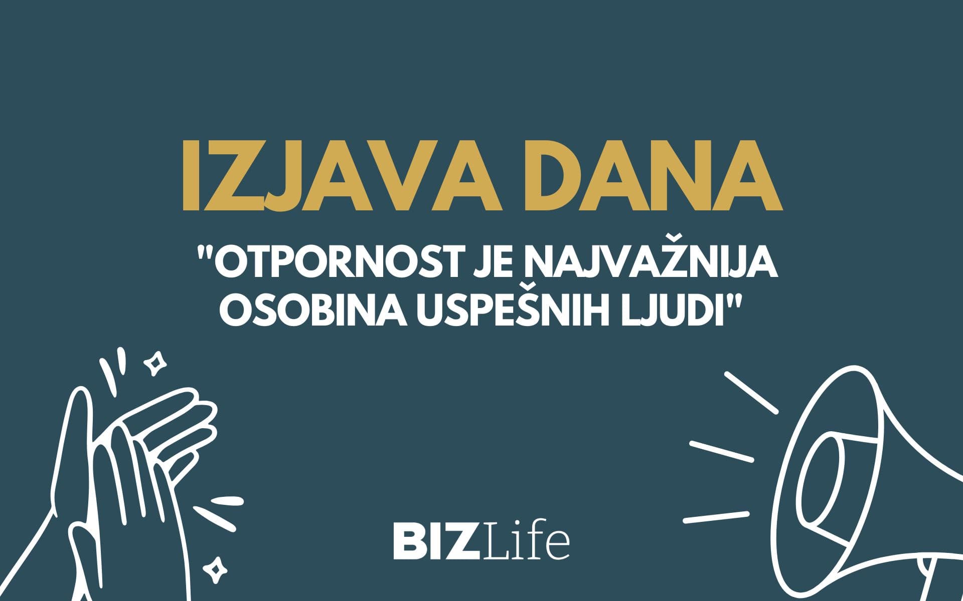 IZJAVA DANA: „Otpornost je najvažnija osobina uspešnih ljudi“