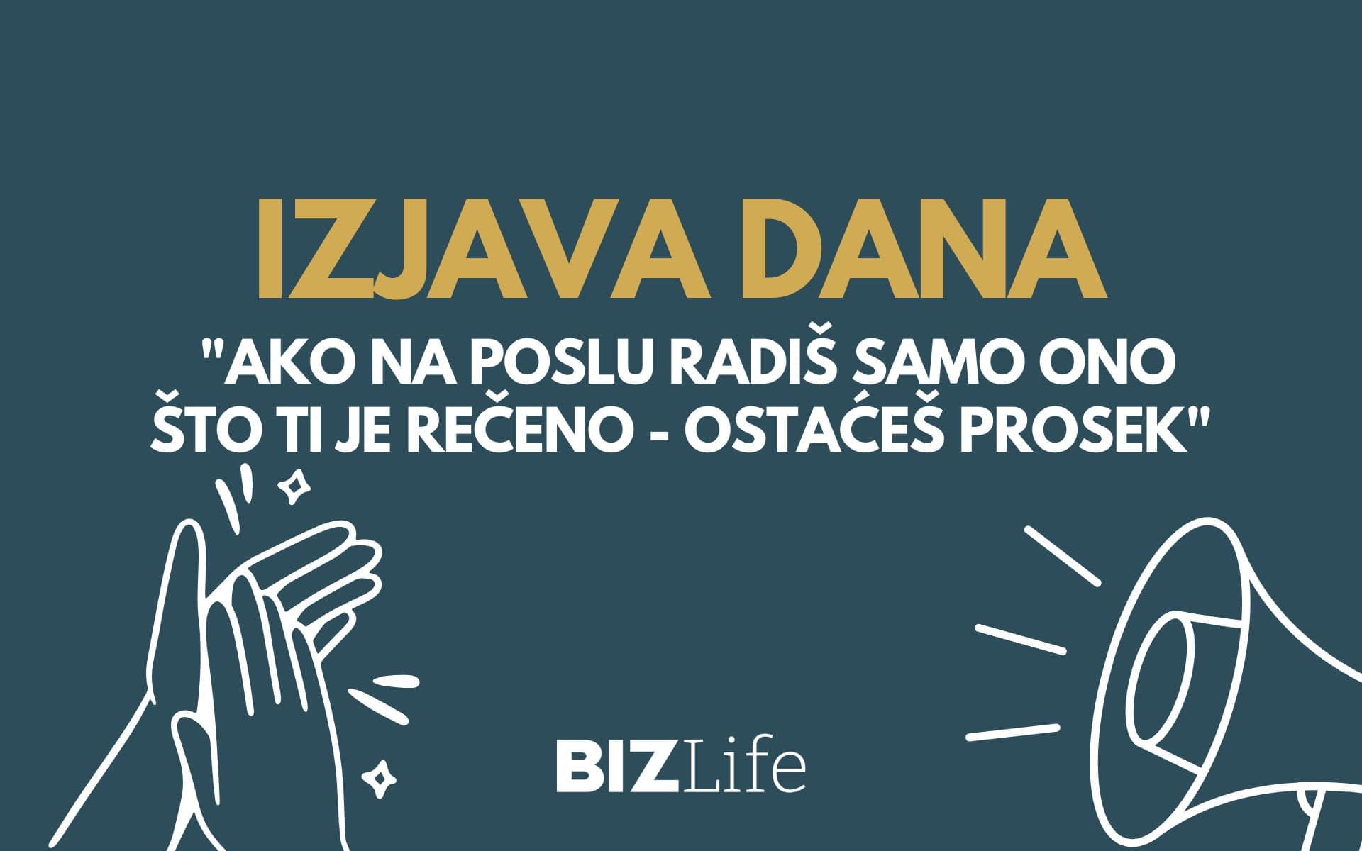 IZJAVA DANA: Ako na poslu radiš samo ono što ti je rečeno – ostaćeš prosek