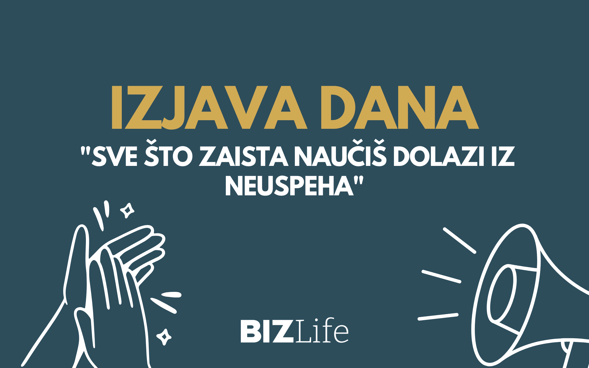 IZJAVA DANA: „Sve što zaista naučiš dolazi iz neuspeha“