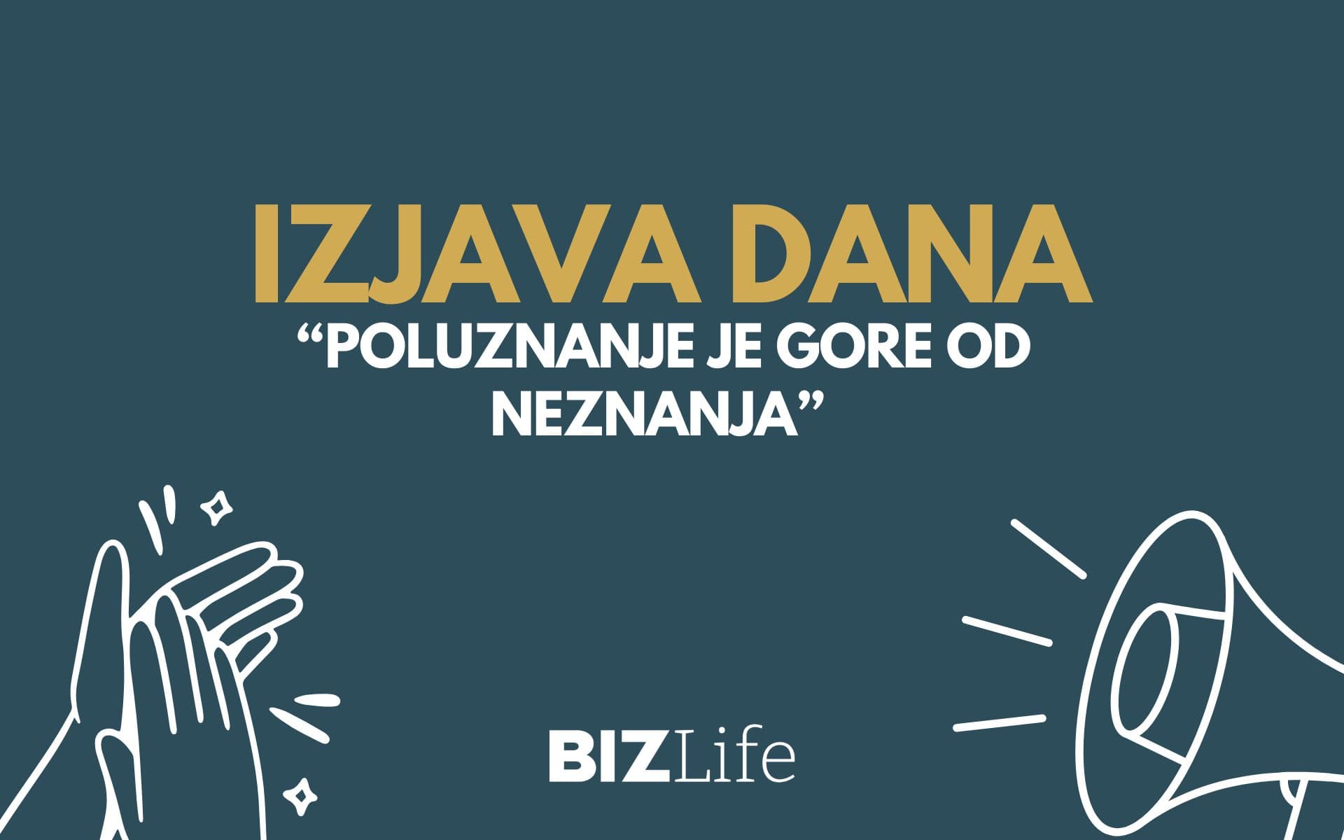 IZJAVA DANA: „Poluznanje je gore od neznanja“