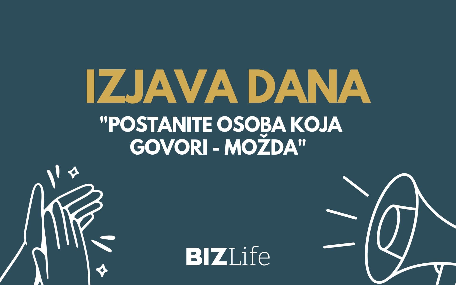 IZJAVA DANA: „Postanite osoba koja govori – MOŽDA“