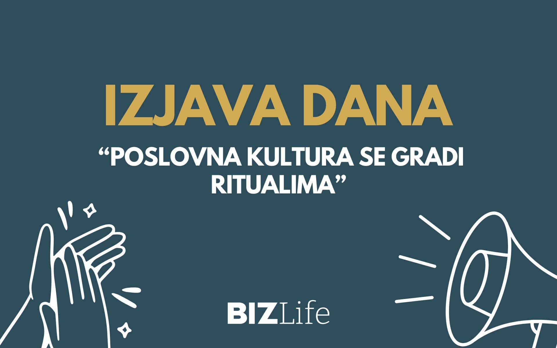 IZJAVA DANA: „Poslovna kultura se gradi ritualima“