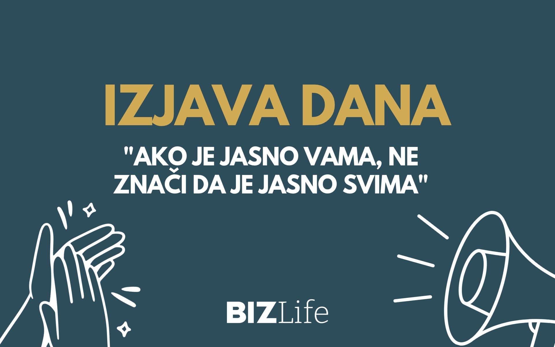 IZJAVA DANA: „Ako je jasno vama, ne znači da je jasno svima“