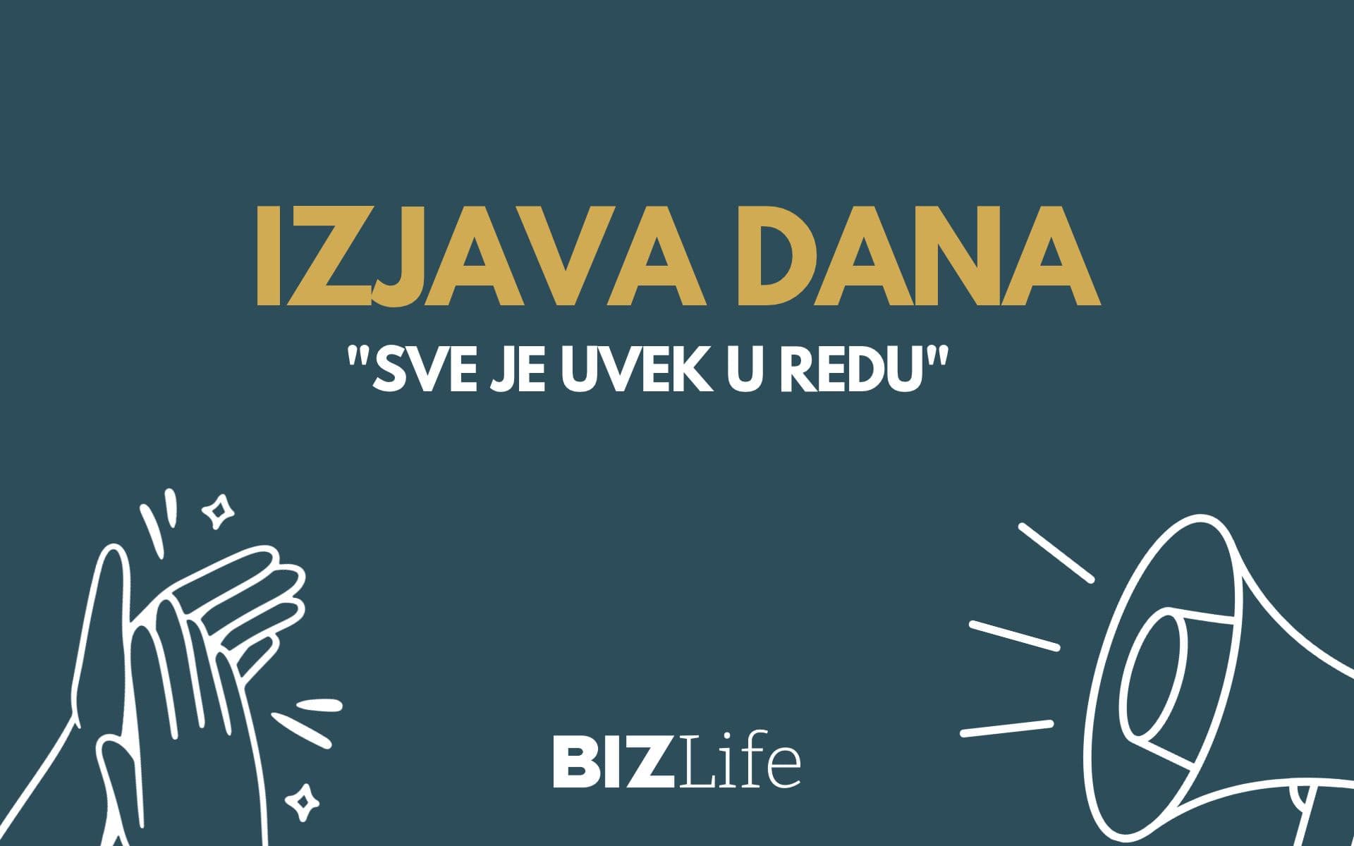 IZJAVA DANA: „Sve je uvek u redu“