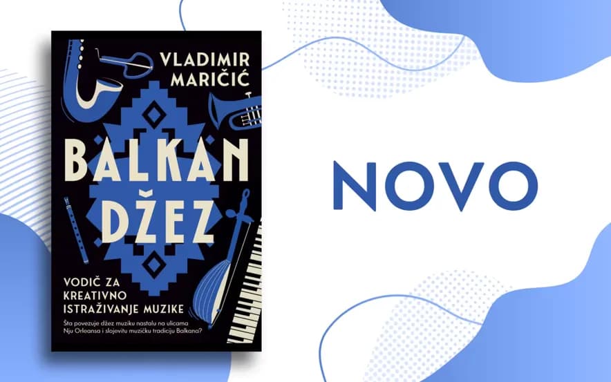 Šta povezuje džez muziku i Balkan? Knjiga "Balkan džez“ Vladimira Maričića u prodaji od 11. septembra