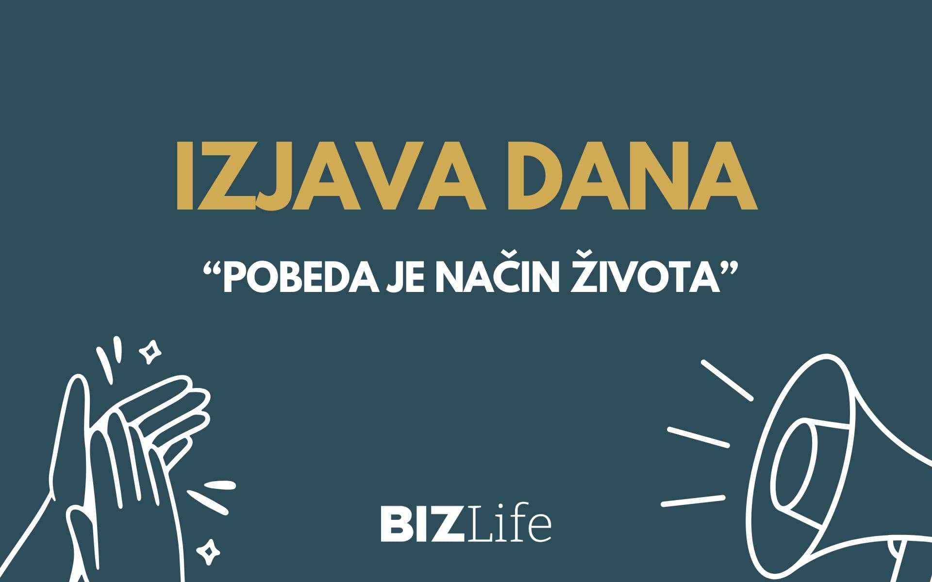 IZJAVA DANA: „Pobeda je način života“