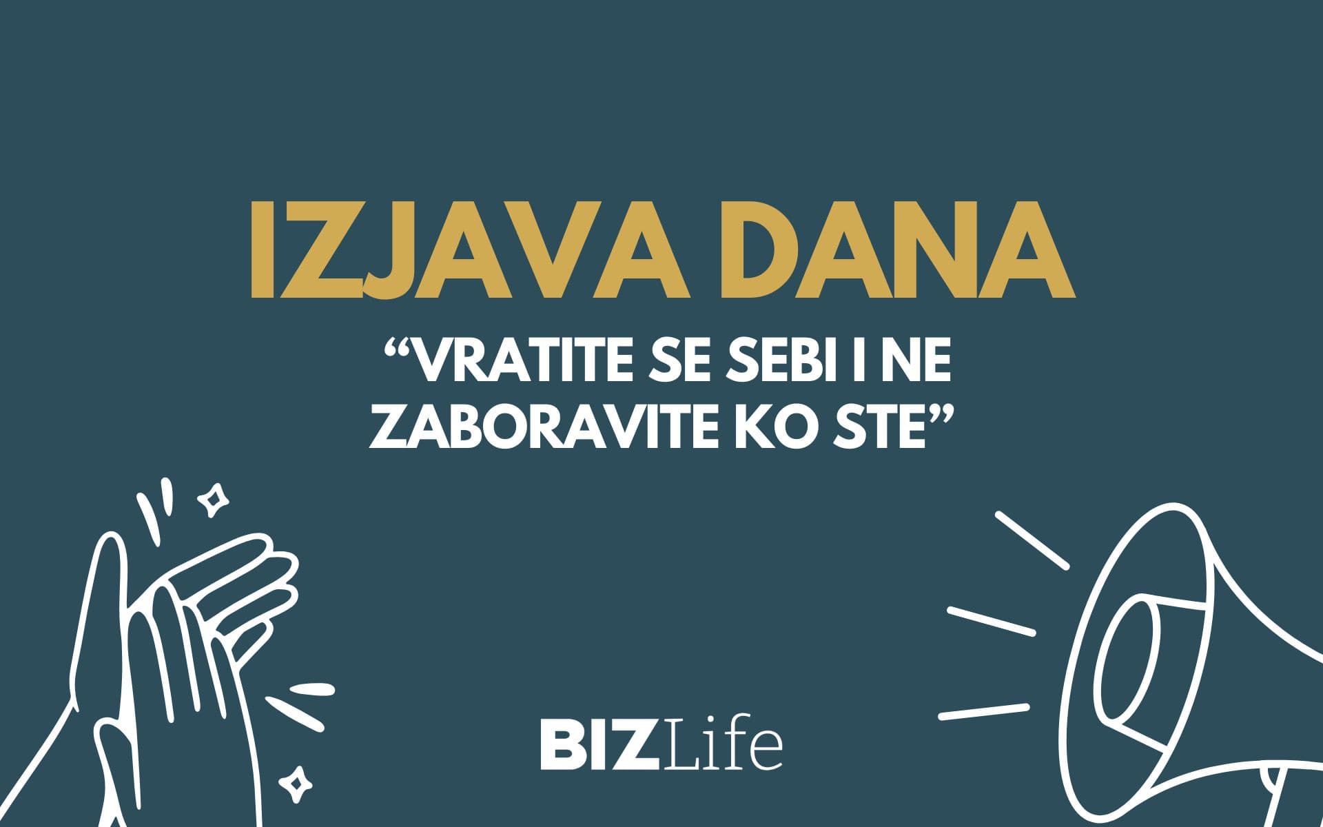 IZJAVA DANA: „Vratite se sebi i ne zaboravite ko ste“